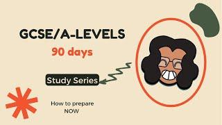 90 Days until GCSE/A-Levels | What to do now