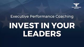 Executive Performance Coaching: Invest In Your Leaders