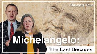 The Art and Drama of Michelangelo's Last Decades | Curators' Tour British Museum Exhibition