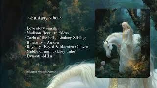 Fantasy Playlist | fantasy Vibes | Top songs vibes fantasy 2024~