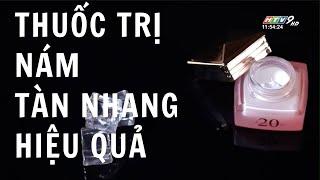 THUỐC TRỊ NÁM TÀN NHANG HIỆU QUẢ ?| HTV 9 ĐƯA TIN VỀ GIẢI PHÁP MỚI TRONG LÀM ĐẸP - KEM 20 BEAUTY
