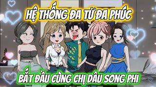 Hệ Thống Đa Tử Đa Phúc Bắt Đầu Cùng Chị Dâu Song Phi | KK VietSub