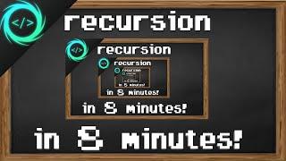 Learn Recursion in 8 minutes 