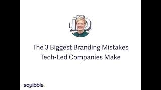 The Biggest Branding Mistakes Tech-Led Companies Make