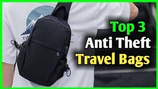 Top 3 Best Anti Theft Travel Bags