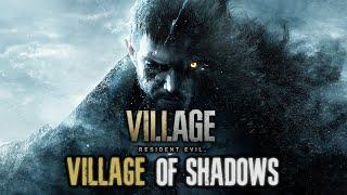 RESIDENT EVIL 8 VILLAGE Gameplay Walkthrough FULL GAME (Village of Shadows Difficulty) 4K 60FPS