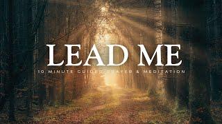 Lead Me Lord - 10 Minute Christian Meditation