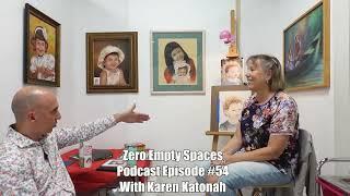 Zero Empty Spaces Podcast Episode #54 With Karen Katonah