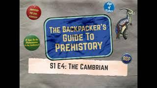 The Backpacker's Guide To Prehistory S1 E4: The Cambrian