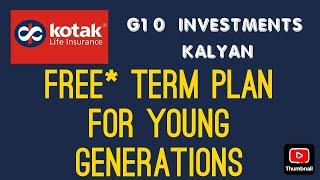 Free* TERM PLAN FOR YOUNG GENERATIONS FROM G10 INVESTMENTS KALYAN. CALL OR WHATSAPP 9321515272