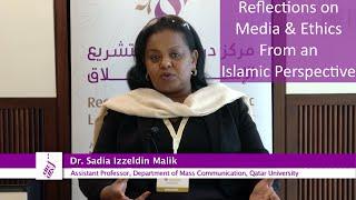 Dr  Sadia Izzeldin Malik: Reflections on Media and Ethics from an Islamic Perspective