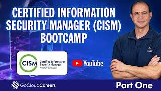 Certified Information Security Manager (CISM) Bootcamp | Full CISM Training Program Part 1