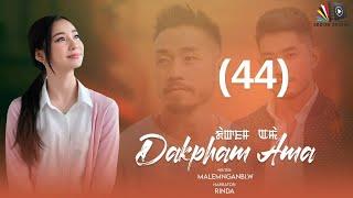 DAKPHAM AMA || EPISODE 44 || MALEMNGANBI.W || RINDA