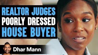 Realtor Judges Poorly Dressed House Buyer, He Lives To Regret It | Dhar Mann