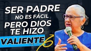 El Reto de Ser un Padre Valiente en Tiempos de Crisis / Hna Luz Marina de Galvis