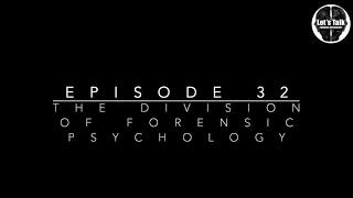Let's Talk The Division of Forensic Psychology and The Forensic Psychology Podcast with Sally Tilt