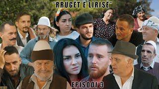 Rrugët e Lirisë - Episodi 3 - ( Tregime të Vjetra)