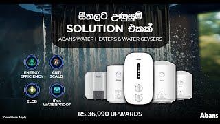 Abans Water Heaters and Geysers are your solution for the rain, the cold, and the stress of the day!