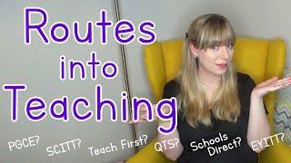 Routes into Teaching Explained | PGCE, SCITT, QTS and more... | UK