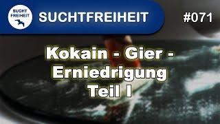 Kokain - Gier - Erniedrigung 1. Teil