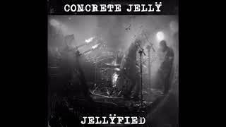 Concrete Jellÿ - Jellÿfied (Full Album 2019)