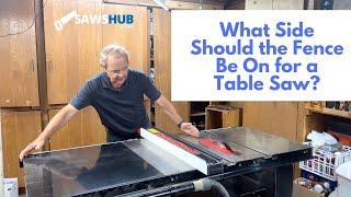 What Side Should the Rip Fence Be On for a Table Saw?