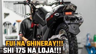 FUI VER A SHI175 NA LOJA DA SHINERAY NA MINHA CIDADE!!!