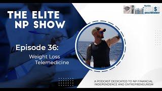 Elite NP Podcast #36: Weight Loss Telemedicine