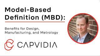 Benefits of Model-Based Definition (MBD) for Design, Manufacturing, and Metrology