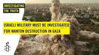 Israeli Military Must Be Investigated for Wanton Destruction in Gaza