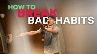 How to Finally Break Bad Habits in Badminton (My 4-Step System)
