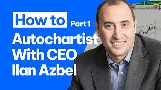 How to use Autochartist with CEO Ilan Azbel. Part 1. #Forex #Webinar