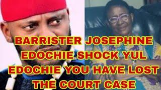 BARRISTER JOSEPHINE EDOCHIE SHOCK YUL EDOCHIE YOU HAVE LOST THE CASE