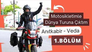 Dünya Turu Başladı - İstanbul Ankara - Vedalar Can Yakıyor! S1-B1 #dünyaturu #motosiklet #aprilia