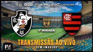 AO VIVO | VASCO 1 X 6 FLAMENGO - 7ª RODADA DO CAMPEONATO BRASILEIRO