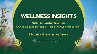 Wellness insights Podcast Episode 5: Using Green in the Green
