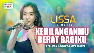 KEHILANGANMU BERAT BAGIKU - LISSA IN MACAO (LIVE KARAOKE)