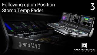 06 Following up on Position Stomp Temp Fader - #grandma3