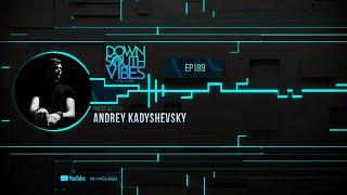 Downsouth Vibes - EP 189 By Andrey Kadyshevsky