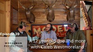 Episode 39: Managing for 12 year old deer? With Caleb Westmoreland