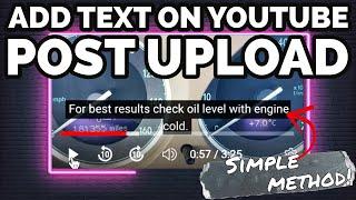 How to Add Text to YouTube Even After Uploading! (Post Upload)