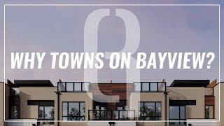 Why Towns on Bayview? | Big City Realty