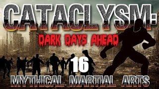 EP16 | Cataclysm: Dark Days Ahead | MYTHICAL MARTIAL ARTS + PSYCHIC POWERS