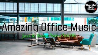 Amazing Office Music Jazz & BossaNova Vol.6【For Work / Study】Restaurants BGM, Lounge Music, shop BGM