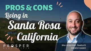 PROS AND CONS OF LIVING IN SANTA ROSA CALIFORNIA (Sonoma County) - Moving to Santa Rosa