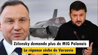 Zelensky demande  plus de MiG polonais, la réponse  sèche de Varsovie !