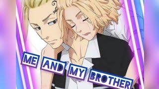 Tokyo Revengers [Mikey And Draken] [AMV ] Me and my brother