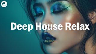 Deep House Relax | Take it slow Chill Mix