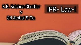 K.R. Krishna Chettiar V. Sri Ambal & Co., IPR Law-l