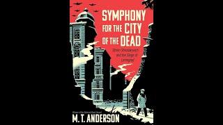 Plot summary, “Symphony for the City of the Dead” by M. T. Anderson in 5 Minutes - Book Review